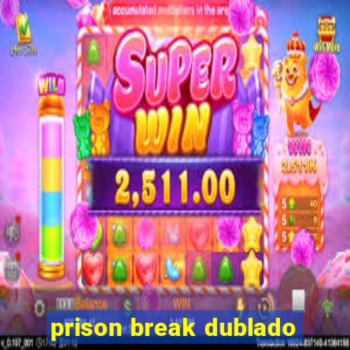 prison break dublado